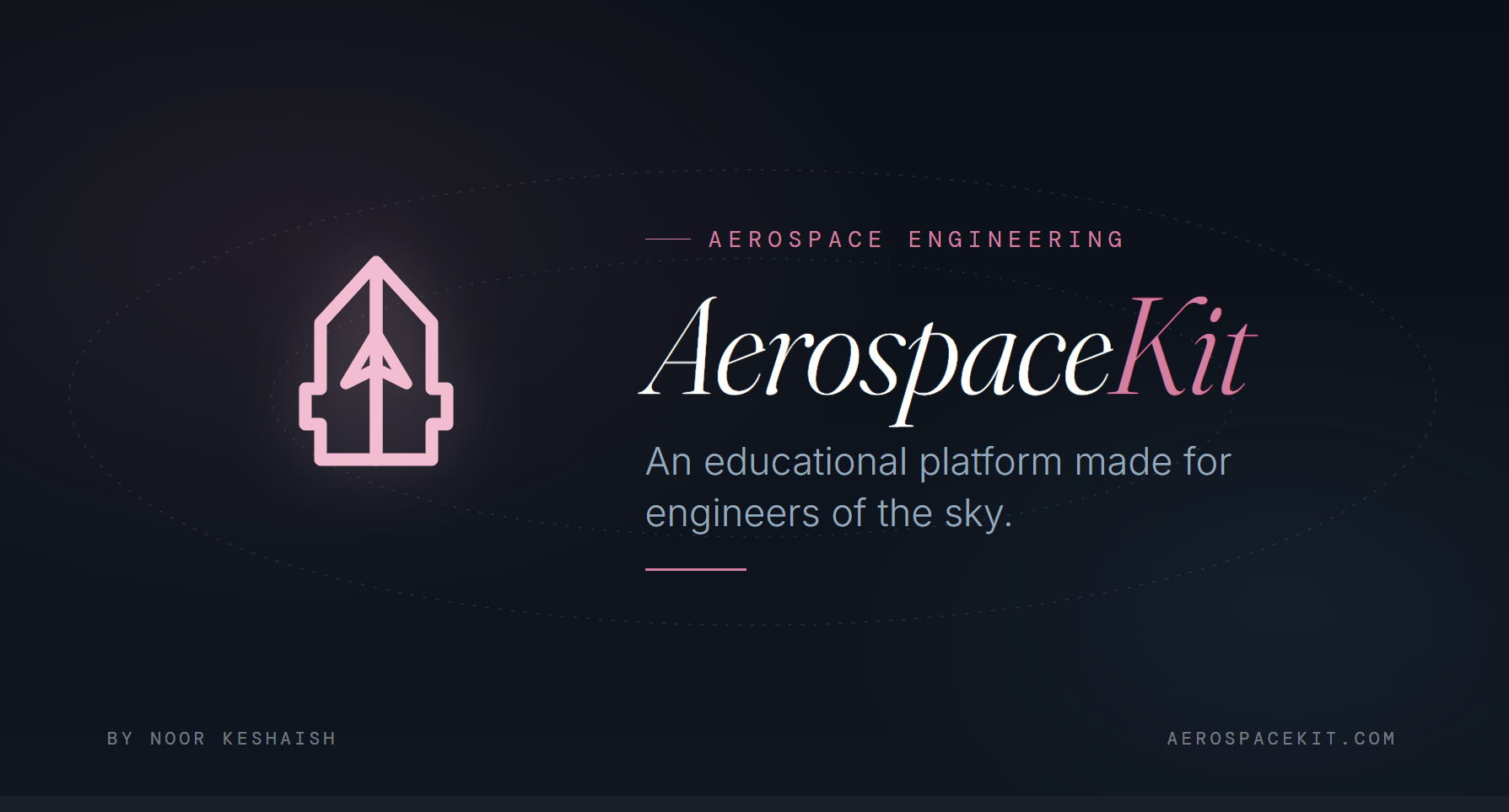 AerospaceKit, an interactive aerospace engineering reference site by Noor Keshaish. Covers aerodynamics, CFD, propulsion, orbital mechanics, structures and rockets.